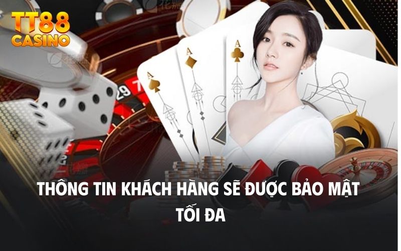 Trang Chủ 6 Thông tin khách hàng sẽ được bảo mật tối đa