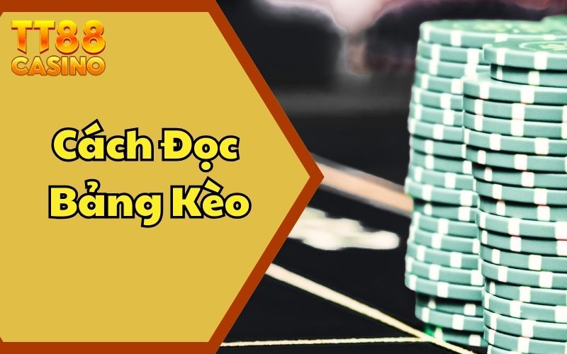 Hướng Dẫn Các Cách Đọc Bảng Kèo Chi Tiết Từ A Đến Z Từ TT88 1 Hướng Dẫn Các Cách Đọc Bảng Kèo Chi Tiết Từ A Đến Z Từ TT88