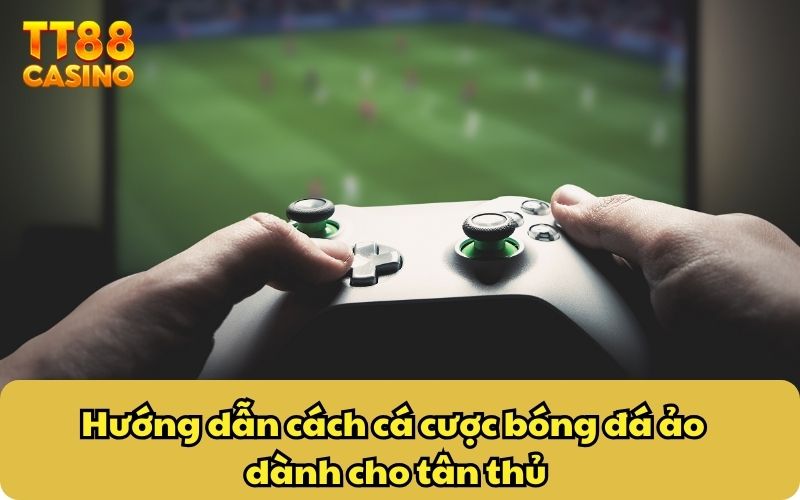 Bóng Đá Ảo Là Gì? Bật Mí Bí Quyết Khi Tham Gia Cược Tại TT88 3 Hướng dẫn cách cá cược bóng đá ảo dành cho tân thủ